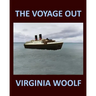 THE VOYAGE OUT VIRGINIA WOOLF Large Print: Large Print
