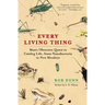Every Living Thing: Man's Obsessive Quest to Catalog Life, from Nanobacteria to New Monkeys
