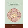 if you can't change your mood, change your mind: mindful reflections toward self-discovery