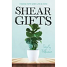Shear Gifts: Finding Hope When Life Is Hard