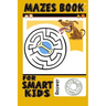 Mazes Book For Smart Kids: Amazing Animal Maze And Coloring Book For Kids Ages 4-8