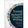 Toward an Inclusive Creative Writing: Threshold Concepts to Guide the Literary Writing Curriculum