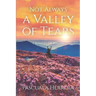 Not Always a Valley of Tears