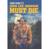 John Lee Johnson Must Die