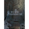 We Die Standing Up