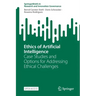 Ethics of Artificial Intelligence: Case Studies and Options for Addressing Ethical Challenges