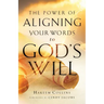 Power of Aligning Your Words to God's Will