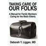 Taking Care of Our Folks: A Manual for Family Members Caring for the Black Elderly