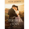Northern Rain: A Sweet Victorian Romance