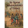 The Slave Narratives of Texas