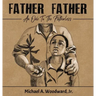 Father Father: An Ode To The Fatherless
