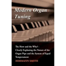 Modern Organ Tuning - The How and the Why? - Clearly Explaning the Nature of the Organ Pipe and the System of Equal Temperament