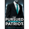 The Pursued Patriot: Georgia Patriots Romance