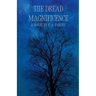 The Dread Magnificence