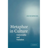 Metaphor in Culture: Universality and Variation