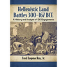 Hellenistic Land Battles 300-167 BCE: A History and Analysis of 130 Engagements