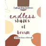 Endless Shades of Brown: A Little Book of Brown
