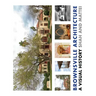 Brownsville Architecture: A Visual History: Pino Shah and Eileen Mattei