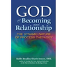 God of Becoming and Relationship: The Dynamic Nature of Process Theology