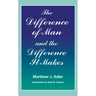 Difference of Man and the Difference It Makes