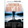 The Transformation of a Man's Heart: Reflections on the Masculine Journey