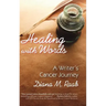 Healing with Words: A Writer's Cancer Journey