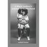 A Black Lesbian's Journey to Motherhood