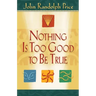 Nothing Is Too Good to Be True