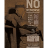 No Remorse: The Rise and Fall of John Wallace