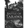 Battle of Tarawa - World War II: A History from Beginning to End