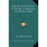 Life of Sister Mary St. Peter, Carmelite of Tours (1884)