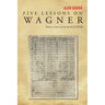 Five Lessons on Wagner