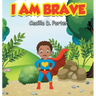 I Am Brave!