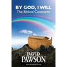 By God, I Will: The Biblical Covenants