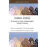 Indian Indies: A Guide to New Independent Indian Cinema