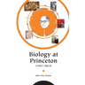Biology at Princeton (1947 - 2012)