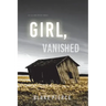 Girl, Vanished (An Ella Dark FBI Suspense Thriller-Book 5)