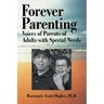 Forever Parenting: Voices of Parents of Adults with Special Needs