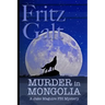 Murder in Mongolia: An Eco-Thriller