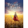 Break Forth: Becoming victorious over a past of abuse, trauma and domestic violence.