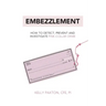Embezzlement: How to Detect, Prevent, and Investigate Pink-Collar Crime