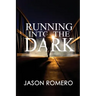 Running into the Dark: a blind man's record-setting run across America