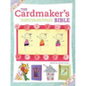 The Cardmaker's Bible: 160 Inspirational Card Designs and Definitive Cardmaking Techniques