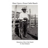 Once Upon a Texas Cattle Ranch: Memories of the A Bar Ranch
