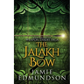 The Jalakh Bow: Book Three of The Weapon Takers Saga