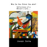 Who Do You Think You Are?: Reflections of a Writer's Life