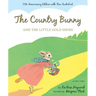 The Country Bunny and the Little Gold Shoes 75th Anniversary Edition: An Easter and Springtime Book for Kids