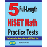 5 Full-Length HiSET Math Practice Tests: The Practice You Need to Ace the HiSET Math Test