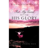 For My Good, But for His Glory