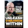Unleash the Warrior Within: Develop the Focus, Discipline, Confidence, and Courage You Need to Achieve Unlimited Goals (Revised)